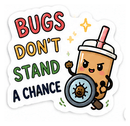 Bugs don't stand a chance